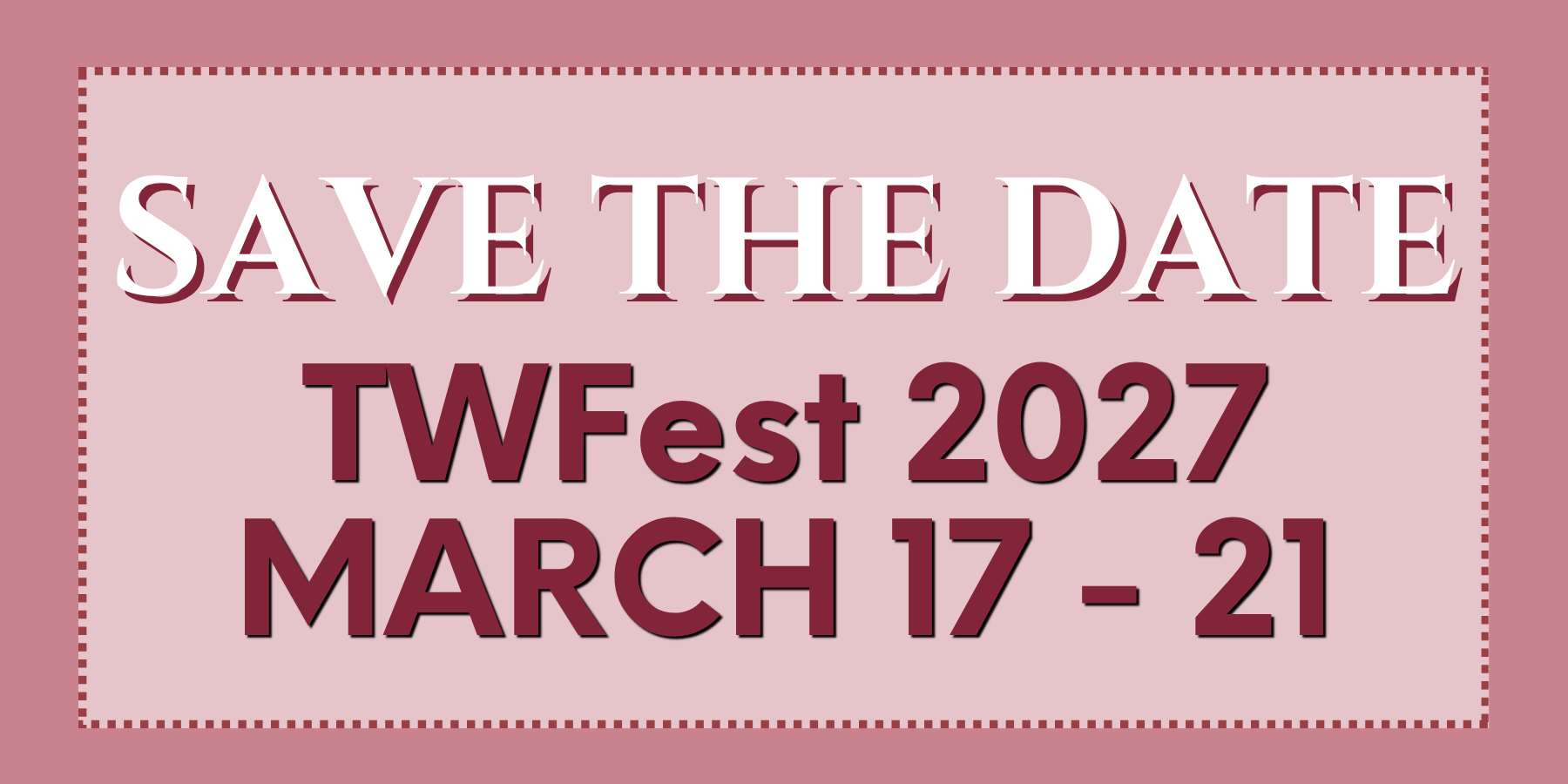 Save the date: TWFest 2027 March 17 - 21